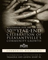 Millennium Year 2000 A.D. and 50th Year-End Celebration of Pleasantville's Community Growth 1