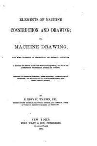 Samuel Edward Warren - Elements of Machine Construction and Drawing, Or, Machine Drawing, Häftad