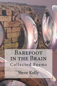 bokomslag Barefoot in the Brain: Collected Poems