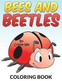 Cristie Will - Bees and Beetles: Coloring Book, Häftad