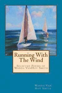 bokomslag Running With The Wind: Selected Poems of Wanda Van Hoy Smith