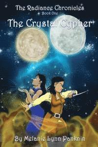 The Radiance Chronicles Book One: The Crystal Cypher 1