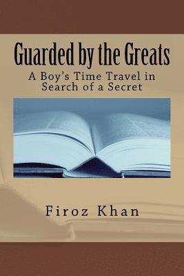 Firoz Khan - Guarded by the Greats: A Boy's Time Travel in Search of a Secret, Häftad
