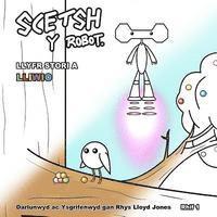 bokomslag Scetsh y Robot - Llyfr Stori a Lliwio
