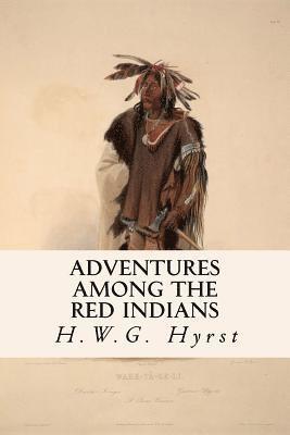 Adventures Among the Red Indians 1