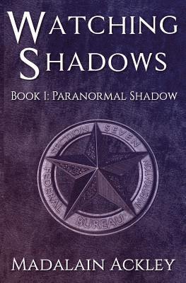 Watching Shadows: Book 1: Paranormal Shadows 1