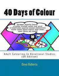 bokomslag 40 Days of Colour: Adult Colouring-In Devotional studies