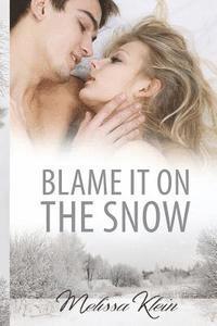 Blame it on the snow 1