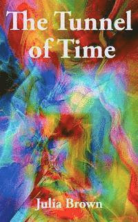 Julia Brown - The Tunnel of Time, Häftad
