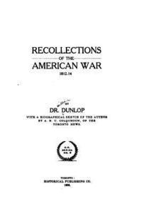 Dunlop - Recollections of the American war, 1812-14, Häftad