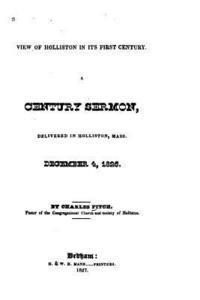 bokomslag View of Holliston in Its First Century, A Century Sermon Delivered in Holliston, Mass., December 4, 1826