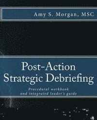 bokomslag Post-Action Strategic Debriefing: Procedural workbook and integrated leader's guide