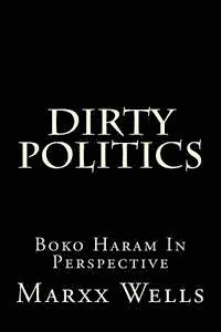 bokomslag Dirty Politics: Boko Haram in Perspective