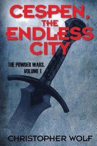 bokomslag Cespen, The Endless City: The Powder Wars Volume One