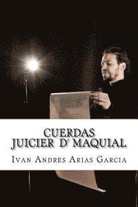 CUERDAS el juicio Maquial: Proyecto Maquial 1