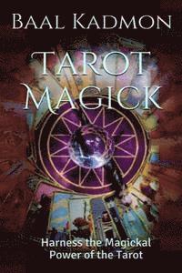 bokomslag Tarot Magick: Harness the Magickal Power of the Tarot