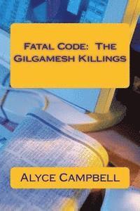 bokomslag Fatal Code: The Gilgamesh Killings