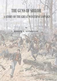 The Guns of Shiloh: A Story of the Great Western Campaign 1