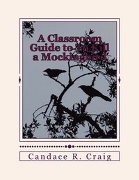bokomslag A Classroom Guide to To Kill a Mockingbird