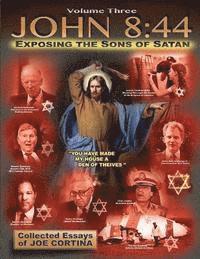 bokomslag John 8: 44 (Volume 3): Exposing the Sons of Satan