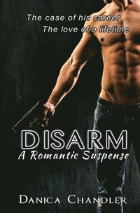 bokomslag Disarm (A Romantic Suspense)