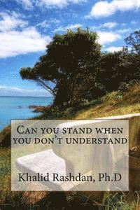 Can you stand when you don't understand 1