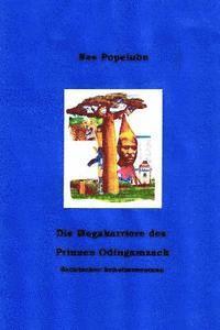 bokomslag Die Megakarriere des Prinzen Odingamzack: Satirischer Schelmenroman