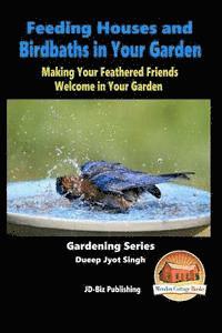 bokomslag Feeding Houses and Birdbaths in Your Garden - Making Your Feathered Friends Welcome in Your Garden
