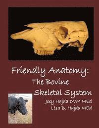 bokomslag Friendly Anatomy: Bovine Skeletal System