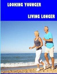 bokomslag Looking Younger--Living Longer (Color Edition)