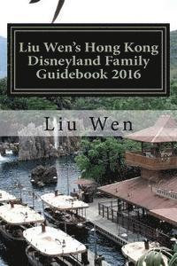 bokomslag Liu Wen's Hong Kong Disneyland Family Guidebook 2016