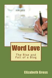 bokomslag Word Love: The Rise and Fall of a Blog
