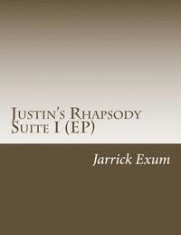 bokomslag Justin's Rhapsody Suite I (EP)