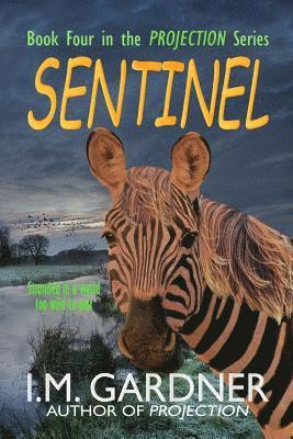 Sentinel: Book Four in the Projection series 1