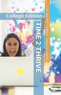 bokomslag Time 2 Thrive: College Edition