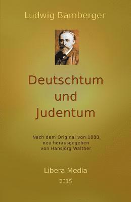 Hansjörg Walther - Deutschtum und Judentum: Kommentierte Ausgabe, Häftad