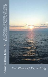 Arlend Evans, Dawn Studymine-Evans - Motivational Inspirational & Truth Filled Quotes by Pastor A & Lady D: For Times of Refreshing, Häftad