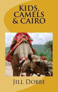 bokomslag Kids, Camels, & Cairo