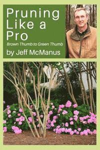 Jeff McManus - Pruning Like a Pro, Häftad