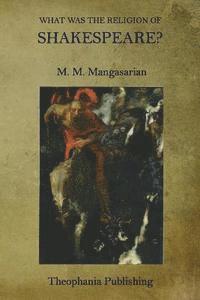 M. M. Mangasarian - What Was the Religion of Shakespeare?, Häftad