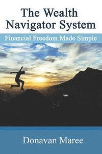 Wealth Navigator System: Financial Freedom Made Simple 1