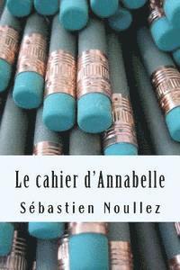 bokomslag Le cahier d'Annabelle