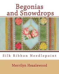 bokomslag Begonias and Snowdrops: Silk Ribbon Needlepoint