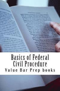 bokomslag Basics of Federal Civil Procedure: LOOK INSIDE!!! Authored By Bar Exam Expert!!!