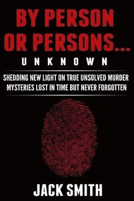Jack Smith - By Person or Persons...UNKNOWN, Häftad