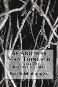 bokomslag As Another Man Thinketh: A Peace That Requires No Hope