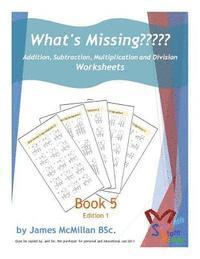 bokomslag What's Missing Addition, Subtraction, Multiplication and Division Book 5: Years (7 _ 9)