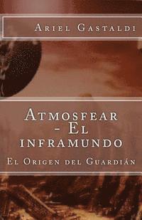 bokomslag Atmosfear - El inframundo: El Origen del Guardián