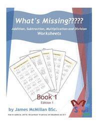 bokomslag What's Missing Addition, Subtraction, Multiplication and Division Book 1: Grades (6 - 8)