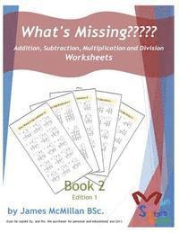 bokomslag What's Missing Addition, Subtraction, Multiplication and Division Book 2: Grades (6 - 8)